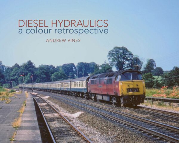 Andrew Vine's "DIESEL HYDRAULICS a colour perspective!