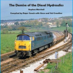 The Demise of the Diesel Hydraulics by Stephen Marshall