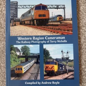 Western Region Cameraman, the Railway Photography of Terry Nicholls