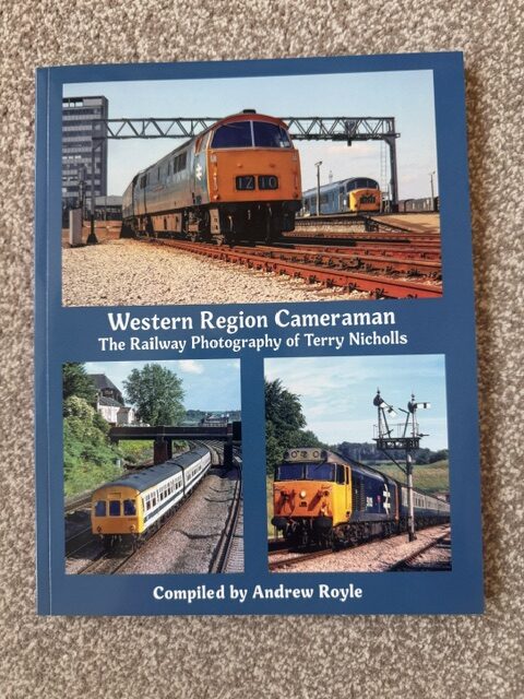Western Region Cameraman, the Railway Photography of Terry Nicholls